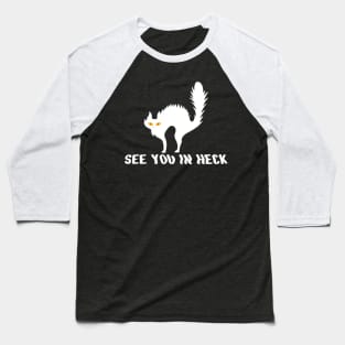 See You in Heck Baseball T-Shirt